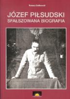 Okładka książki Józef Piłsudski Sfałszowana biografia
