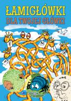 Okładka książki ŁAMIGŁÓWKI DLA TWOJEJ GŁÓWKI