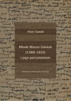Okładka książki Młode Miasto Gdańsk (1380-1455) i jego patrymonium