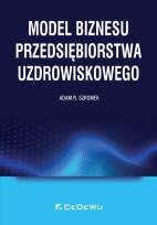 Okładka książki Model biznesu przedsiębiorstwa uzdrowiskowego