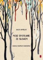 Okładka książki Moje spotkania ze Słowem. Owoce Bożych ogrodów