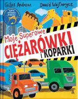 Okładka książki Moje superowe ciężarówki i koparki