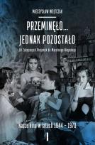 Okładka książki PAKIET PRZEMINĘŁO JEDNAK POZOSTAŁO OD ZAKAZANYCH PIOSENEK DO MORALNEGO NIEPOKOJU NASZE KINO W LATACH 1944-1970 TOM 1-2