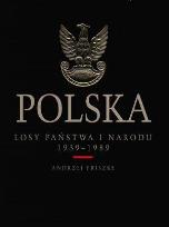 Okładka książki Polska. Losy państwa i narodu 1939 - 1989