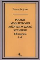 Okładka książki Polskie modlitewniki różnych wyznań XIX wieku Bibliografia L-P