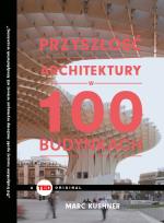Okładka książki PRZYSZŁOŚĆ ARCHITEKTURY W 100 BUDYNKACH