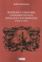 Okładka książki Rozprawy o historii uniwersytetach edukacji i wychowaniu