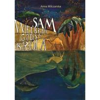 Okładka książki Sam Wielbłąd godny króla