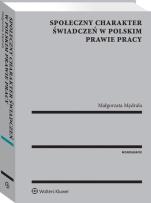 Okładka książki Społeczny charakter świadczeń w polskim prawie pracy
