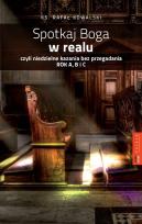 Okładka książki Spotka Boga w Realu czyli niedzielne kazania bez
