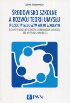 Okładka książki Środowisko szkolne a rozwój teorii umysłu u dzieci w młodszym wieku szkolnym