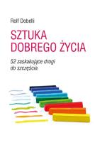 Okładka książki Sztuka dobrego życia. 52 zaskakujące drogi..