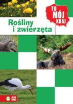 Okładka książki To Mój Kraj - Rośliny i zwierzęta