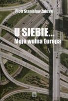 Okładka książki U siebie... Moja wolna Europa