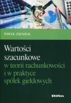 Okładka książki Wartości szacunkowe w teorii rachunkowości i w praktyce spółek giełdowych