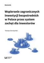 Okładka książki Wspieranie zagranicznych inwestycji bezpośrednich w Polsce przez system zachęt dla inwestorów