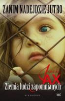 Okładka książki Zanim nadejdzie jutro Tom 2 Ziemia ludzi zapomnianych