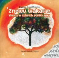 Okładka książki Znowu wakacje Wiersze o czterech porach roku