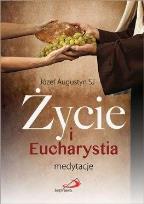 Okładka książki Życie i Eucharystia. Medytacje