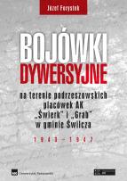 Okładka książki Bojówki dywersyjne na terenie podrzeszowskich placówek AK „Świerk” i „Grab” w gminie Świlcza 1943-1947