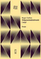 Okładka książki ODPOWIEDZIALNOŚĆ I STYL ESEJE O FORMACH WYOBRAŹNI