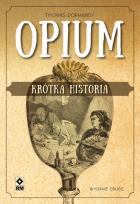 Okładka książki Opium. Krótka historia w.2