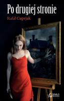 Okładka książki Po drugiej stronie - Rafał Cuprjak