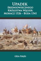 Okładka książki Upadek średniowiecznego Królestwa Węgier