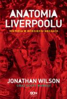 Okładka książki Anatomia Liverpoolu. Historia w dziesięciu meczach