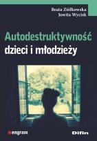 Okładka książki Autodestruktywność dzieci i młodzieży
