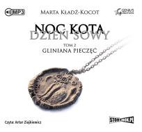 Okładka książki CD MP3 GLINIANA PIECZĘĆ NOC KOTA DZIEŃ SOWY TOM 2