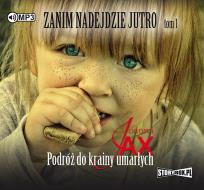 Okładka książki CD MP3 PODRÓŻ DO KRAINY UMARŁYCH ZANIM NADEJDZIE JUTRO TOM 1