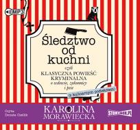 Okładka książki CD MP3 ŚLEDZTWO OD KUCHNI CZYLI KLASYCZNA OPOWIEŚĆ KRYMINALNA O WDOWIE ZAKONNICY I PSIE