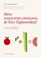 Okładka książki Dieta warzywno-owocowa dr Ewy Dąbrowskiej i co dalej