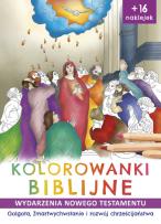 Okładka książki GOLGOTA ZMARTWYCHWSTANIE I ROZWÓJ CHRZEŚCIJAŃSTWA WYDARZENIA NOWEGO TESTAMENTU KOLOROWANKI BIBLIJNE