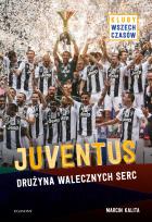 Okładka książki Juventus. Drużyna walecznych serc