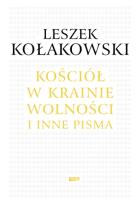 Okładka książki Kościół w krainie wolności O Janie Pawle II Kościele i chrześcijaństwie