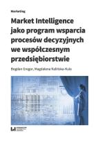 Okładka książki Market Intelligence jako program wsparcia procesów decyzyjnych we współczesnym przedsiębiorstwie