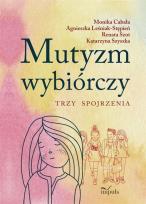 Okładka książki Mutyzm wybiórczy. Trzy spojrzenia