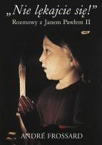Okładka książki „Nie lękajcie się!” Rozmowy z Janem Pawłem II