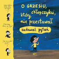 Okładka książki O Grzesiu, chłopczyki, który nie przestawał zadawać pytań