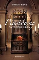 Okładka książki PIASTÓWNY NA TRONACH EUROPY