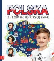 Okładka książki Polska. Co dziecko powinno wiedzieć o swojej...