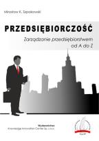 Okładka książki Przedsiębiorczość Zarządzanie przedsiębiorstwem od A do Z / Knowledge Innovation Center Sp. z o.o.