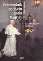 Okładka książki Przewodnik po życiu Karola Wojtyły