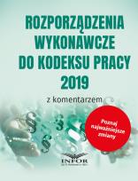 Opakowanie Rozporządzenia wykonawcze do Kodeksu Pracy 2019 z komentarzem
