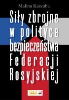Okładka książki Siły zbrojne w polityce bezpieczeństwa Federacji Rosyjskiej