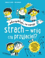 Okładka książki Strach - wróg czy przyjaciel? Akceptuję, co czuję