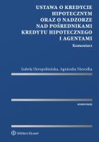 Okładka książki Ustawa o kredycie hipotecznym oraz o nadzorze nad pośrednikami kredytu hipotecznego i agentami. Komentarz