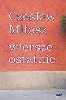 Okładka książki Wiersze ostatnie